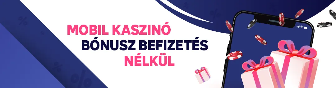 Mobil kaszinó bónuszok befizetés nélkül